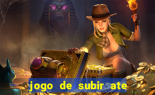 jogo de subir ate o ceu